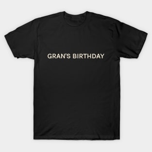 Gran's Birthday On This Day Perfect Day T-Shirt